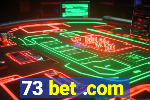 73 bet .com